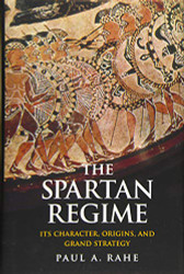 Spartan Regime: Its Character Origins and Grand Strategy