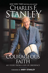 Courageous Faith: My Story From a Life of Obedience
