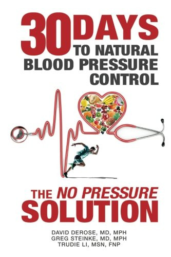 Thirty Days to Natural Blood Pressure Control: The "No Pressure" Solution