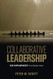 Collaborative Leadership: Six Influences That Matter Most