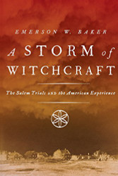 Storm of Witchcraft: The Salem Trials and the American Experience
