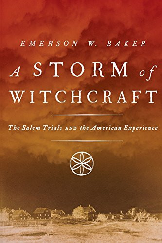 Storm of Witchcraft: The Salem Trials and the American Experience