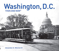 Washington D.C.: Then and Now