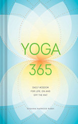 Yoga 365: Daily Wisdom for Life On and Off the Mat