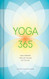 Yoga 365: Daily Wisdom for Life On and Off the Mat