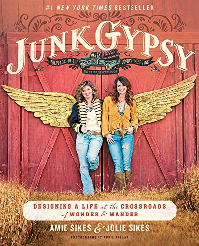 Junk Gypsy: Designing a Life at the Crossroads of Wonder & Wander