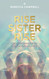 Rise Sister Rise: A Guide to Unleashing the Wise Wild Woman Within