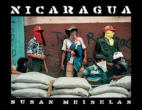 Susan Meiselas: Nicaragua: June 1978-July 1979