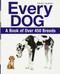 Every Dog: A Book of Over 450 Breeds