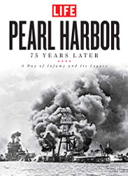 Pearl Harbor: 75 Years Later: A Day of Infamy and Its Legacy
