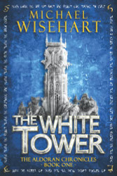 White Tower (The Aldoran Chronicles) (Volume 1)