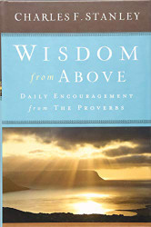 Wisdom from Above: Daily Encouragement from the Proverbs