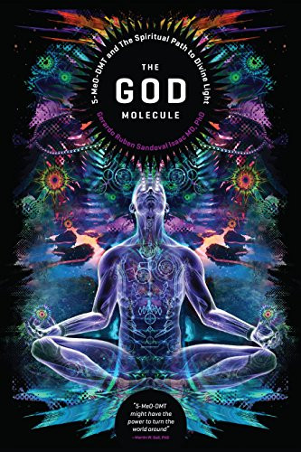 God Molecule: 5-MeO-DMT and the Spiritual Path to the Divine Light