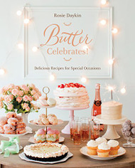 Butter Celebrates!: Delicious Recipes for Special Occasions
