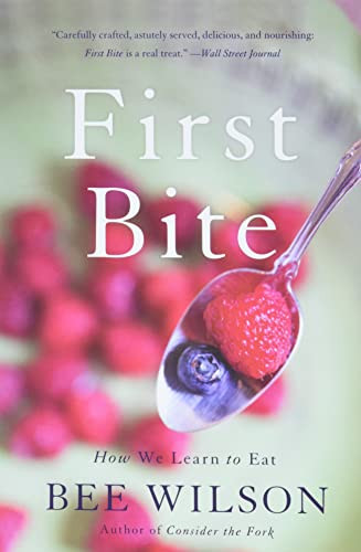 First Bite: How We Learn to Eat