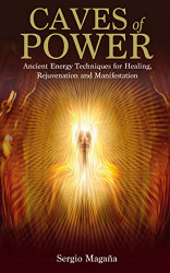 Caves of Power: Ancient Energy Techniques for Healing