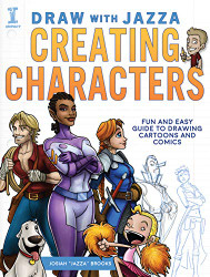 Draw With Jazza - Creating Characters: Fun and Easy Guide to
