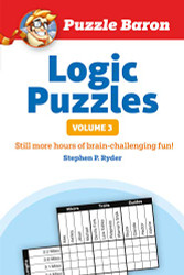Puzzle Baron's Logic Puzzles Vol. 3