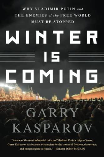 Winter Is Coming: Why Vladimir Putin and the Enemies of the Free