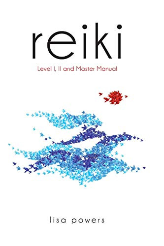 Reiki: Level I II and Master Manual