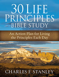 30 Life Principles Bible Study: An Action Plan for Living the Principles Each Day