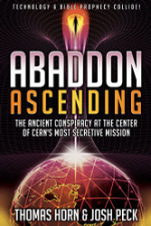 Abaddon Ascending: The Ancient Conspiracy at the Center of CERN'S