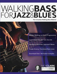 Walking Bass for Jazz and Blues: The Complete Walking Bass Method