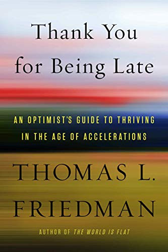 Thank You for Being Late: An Optimist's Guide to Thriving in the