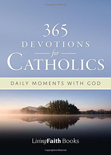 365 Devotions for Catholics: Daily Moments with God