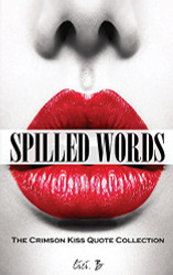Spilled Words: The Crimson Kiss Quote Collection