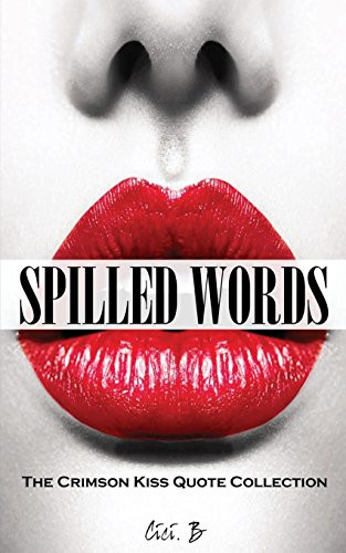 Spilled Words: The Crimson Kiss Quote Collection