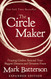 Circle Maker: Praying Circles Around Your Biggest Dreams and Greatest Fears