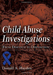 Child Abuse Investigations: From Dispatch to Disposition