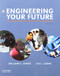 Engineering Your Future: A Comprehensive Introduction to Engineering