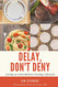 Delay Don't Deny: Living an Intermittent Fasting Lifestyle