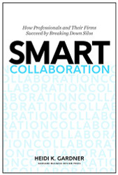 Smart Collaboration: How Professionals and Their Firms Succeed by