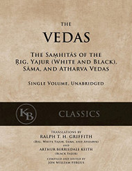 Vedas: The Samhitas of the Rig Yajur Sama and Atharva
