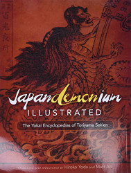 Japandemonium Illustrated: The Yokai Encyclopedias of Toriyama Sekien