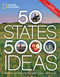 50 States 5000 Ideas: Where to Go When to Go What to See What to Do