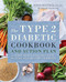 Type 2 Diabetic Cookbook & Action Plan