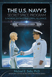 US Navy's Secret Space Program and Nordic Extraterrestrial Vol. 2