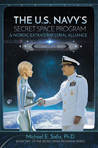 US Navy's Secret Space Program and Nordic Extraterrestrial Vol. 2