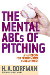 Mental ABCs of Pitching: A Handbook for Performance Enhancement