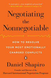 Negotiating the Nonnegotiable: How to Resolve Your Most