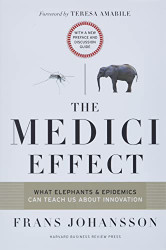 Medici Effect With a New Preface and Discussion Guide