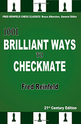 1001 Brilliant Ways to Checkmate 21st Century Edition