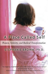 Place Called Self: Women Sobriety & Radical Transformation