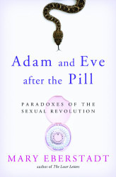 Adam and Eve After the Pill: Paradoxes of the Sexual Revolution