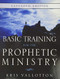 Basic Training for the Prophetic Ministry Expanded Edition