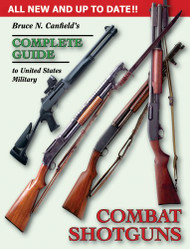 Bruce N. Canfield's Complete Guide to United States Military Combat Shotguns